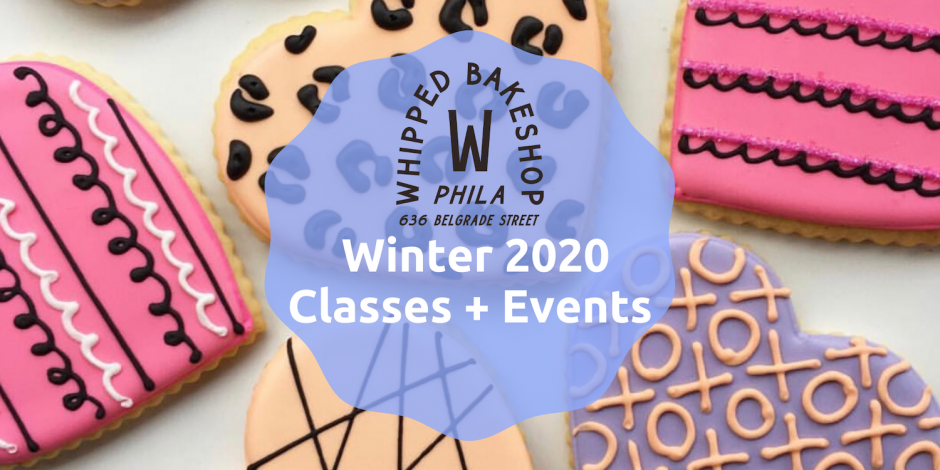Winter 2020 Cake and Cookie Class Schedule at Whipped Bakeshop